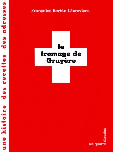 Couverture du livre Le fromage de Gruyère