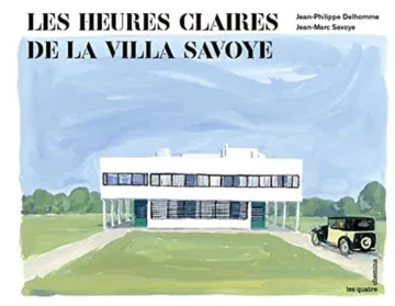 Couverture du livre Les heures claires de la villa Savoye