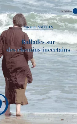 Couverture du livre Ballades sur des chemins incertains