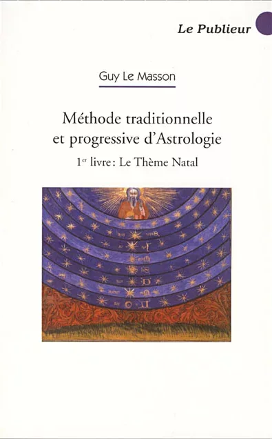 Couverture du livre Méthode traditionnelle et progressive d'astrologie T 1 Le thème natal