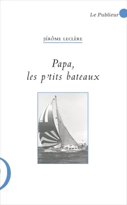 Couverture du livre Papa, les p'tits bateaux