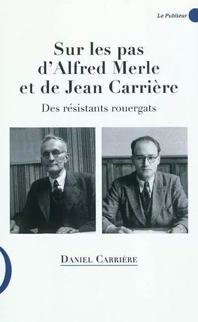 Couverture du livre Sur les pas d'Alfred Merle et de Jean Carrière