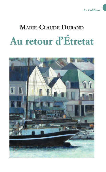 Au rtour d'Étretat de Marie-Claude Durand -Le Publieur